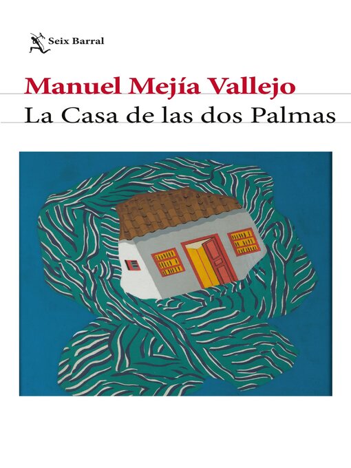Title details for La casa de las dos palmas by Manuel Mejía Vallejo - Available